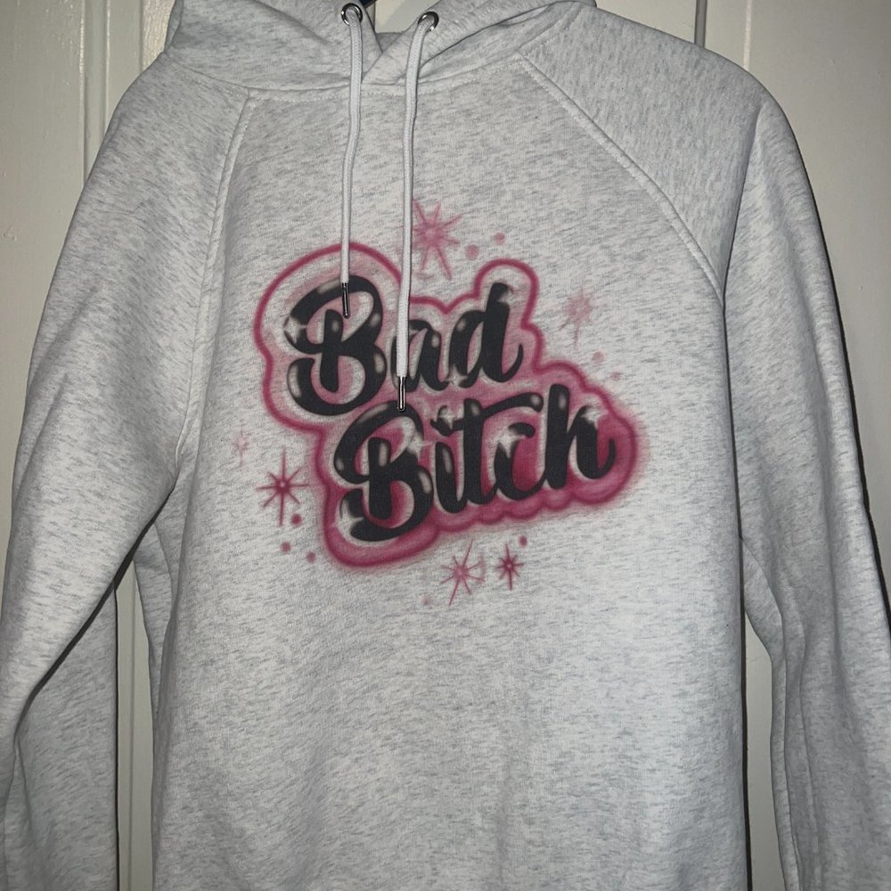 Bad B*tch Airbrush Hoodie - NWOT - Picture 2 of 7
